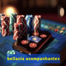 bellacia acompanhantes